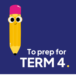 To Prep for Term 4
